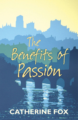 The Benefits of Passion 1910674001 Book Cover