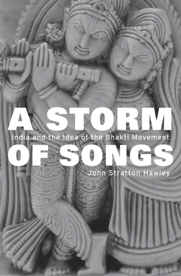 A Storm of Songs: India and the Idea of the Bha... 0674187466 Book Cover