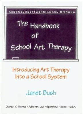 The Handbook of School Art Therapy: Introducing... 0398067406 Book Cover