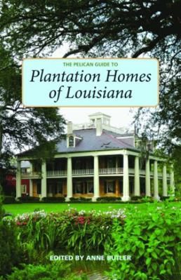 The Pelican Guide to Plantation Homes of Louisiana 158980631X Book Cover