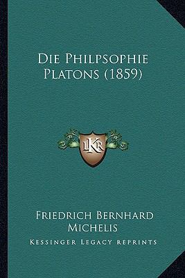 Die Philpsophie Platons (1859) [German] 116680397X Book Cover