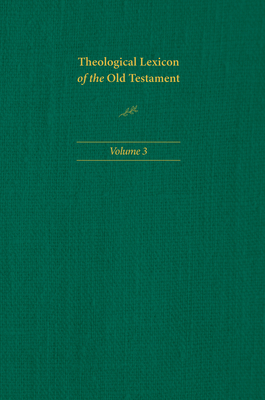 Theological Lexicon of the Old Testament: Volume 3 1496483383 Book Cover