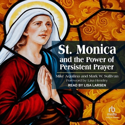 St. Monica and the Power of Persistent Prayer B0DKWMDX4G Book Cover