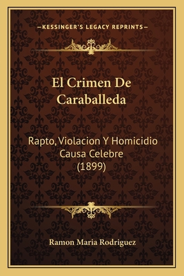 El Crimen De Caraballeda: Rapto, Violacion Y Ho... [Spanish] 1168017017 Book Cover