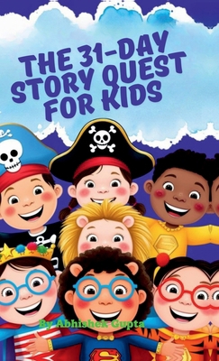 The 31-Day Story Quest for Kids: Building Wisdo... B0DZNTKY37 Book Cover