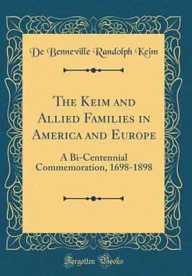 The Keim and Allied Families in America and Eur... 0331562898 Book Cover