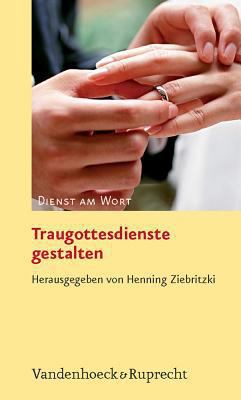 Traugottesdienste Gestalten [German] 352559352X Book Cover