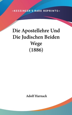 Die Apostellehre Und Die Judischen Beiden Wege ... [German] 1162513047 Book Cover