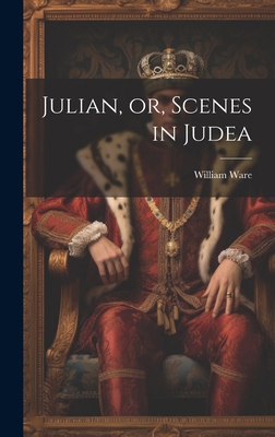 Julian, or, Scenes in Judea 1019865474 Book Cover