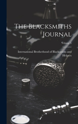 The Blacksmiths Journal; Volume 6 1019696575 Book Cover