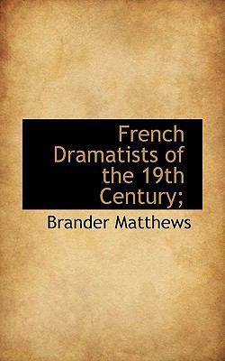 French Dramatists of the 19th Century; 111372790X Book Cover