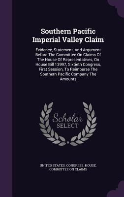 Southern Pacific Imperial Valley Claim: Evidenc... 1340882647 Book Cover