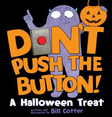 Don't Push the Button!: A Halloween Treat 1492664421 Book Cover