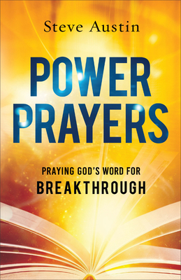 Power Prayers: Praying God's Word for Breakthrough 0800778308 Book Cover