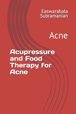 Acupressure and Food Therapy for Acne: Acne B0CRBHR9FT Book Cover