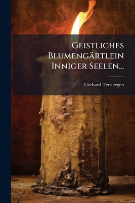 Geistliches Blumengärtlein Inniger Seelen... [German] 1270824325 Book Cover