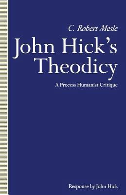 John Hick's Theodicy: A Process Humanist Critique 134921437X Book Cover