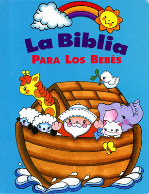 La Biblia Para Los Bebés [Spanish] 0781436133 Book Cover