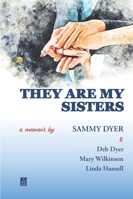 They Are My Sisters: A memoir 1951896041 Book Cover