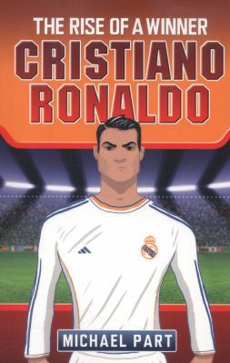 Cristiano Ronaldo: The Rise of a Winner 1784180041 Book Cover