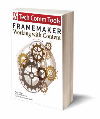 FrameMaker - Working with Content (2017 Release... 0996715746 Book Cover