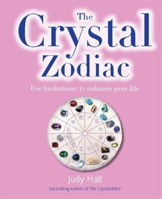 The Crystal Zodiac: Use Birthstones to Enhance ... 0753729245 Book Cover