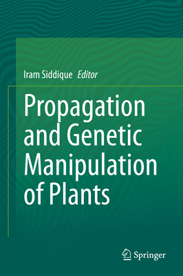 Propagation and Genetic Manipulation of Plants 9811577358 Book Cover