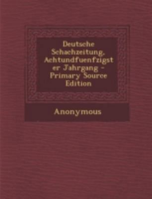 Deutsche Schachzeitung, Achtundfuenfzigster Jah... [German] 1293474231 Book Cover