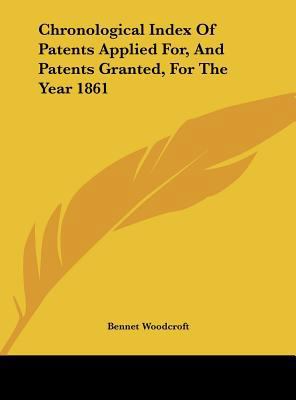Chronological Index of Patents Applied For, and... 1161654062 Book Cover