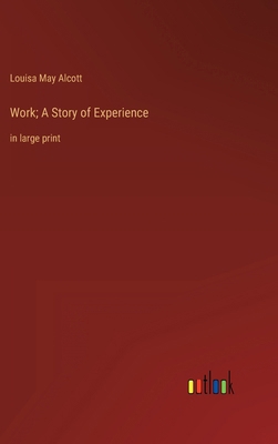 Work; A Story of Experience: in large print 3368335553 Book Cover