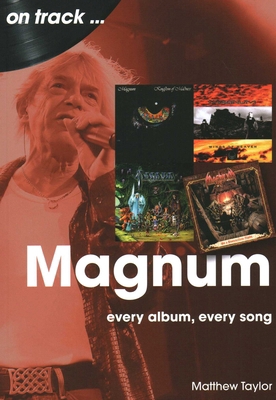 Magnum: Every Album, Every Song 1789522862 Book Cover