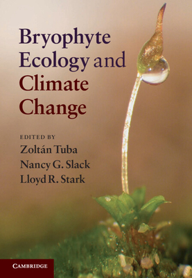 Bryophyte Ecology and Climate Change 0521767636 Book Cover