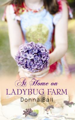At Home on Ladybug Farm [Large Print] 1602855919 Book Cover