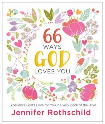 66 Ways God Loves You: Experience God's Love fo... 0718087704 Book Cover