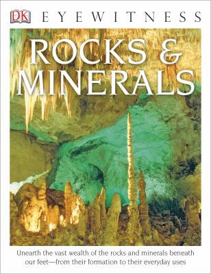 DK Eyewitness Books: Rocks and Minerals: Uneart... 1465420983 Book Cover