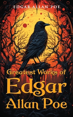 Greatest Works of Edgar Allan Poe B0CK3VFXWK Book Cover