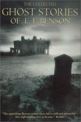 The Collected Ghost Stories of E. F. Benson 0786709804 Book Cover