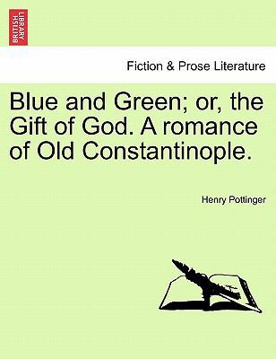 Blue and Green; Or, the Gift of God. a Romance ... 1240885660 Book Cover