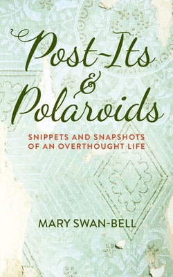 Post-Its and Polaroids: Snippets and Snapshots ... 1913206319 Book Cover