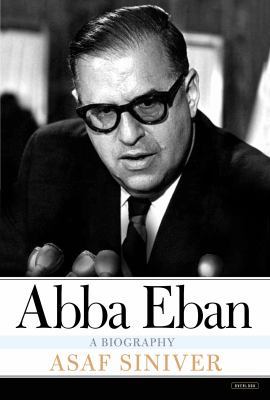 Abba Eban: A Biography 1468309331 Book Cover