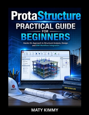 ProtaStructure Practical Guide: Practical Guide... B0GXV62H1Y Book Cover