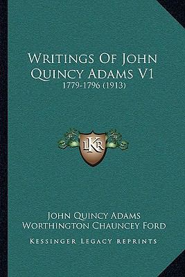 Writings Of John Quincy Adams V1: 1779-1796 (1913) 1168147964 Book Cover