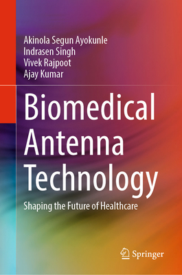 Biomedical Antenna Technology: Shaping the Futu... 3031952677 Book Cover