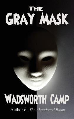 The Gray Mask: A Suspenseful Tale of a Masked C... 1515425258 Book Cover