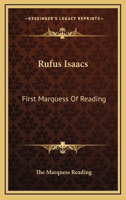 Rufus Isaacs: First Marquess of Reading 1163448451 Book Cover