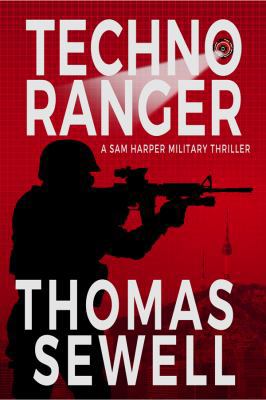 Techno Ranger: A Sam Harper Military Thriller 1952242010 Book Cover