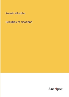 Beauties of Scotland 3382189968 Book Cover