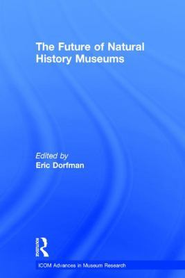 The Future of Natural History Museums 1138692646 Book Cover