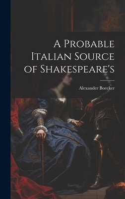 A Probable Italian Source of Shakespeare's 1019858796 Book Cover