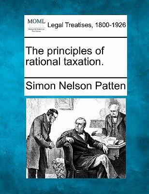 The Principles of Rational Taxation. 1240100043 Book Cover